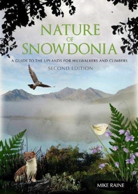 Nature of Snowdonia : A Guide to the Uplands for Hillwalkers and Climbers (Paperback)