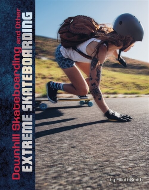 Downhill Skateboarding and Other Extreme Skateboarding (Paperback)