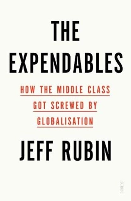 The Expendables : how the middle class got screwed by globalisation (Paperback)