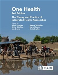 One health : the theory and practice of integrated health approaches 
