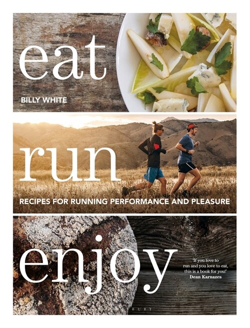 Eat Run Enjoy : Recipes for Running Performance and Pleasure (Hardcover)