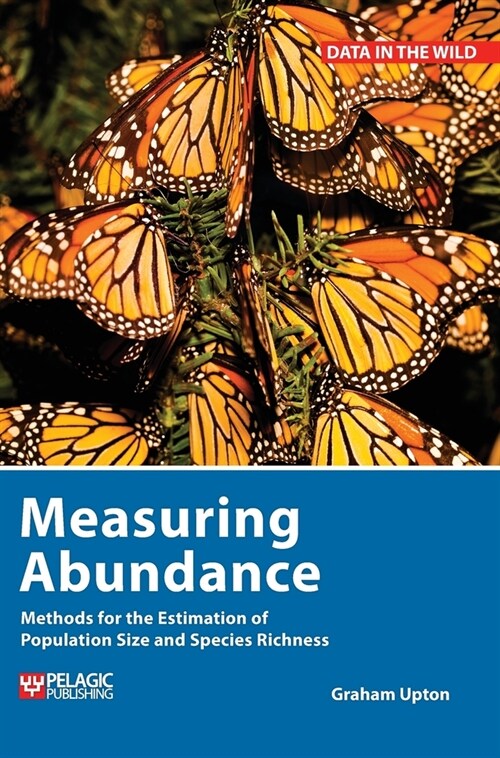 Measuring Abundance : Methods for the Estimation of Population Size and Species Richness (Hardcover)