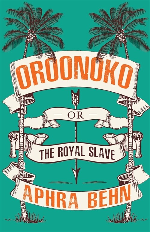 Oroonoko : Or, The Royal Slave (Paperback)