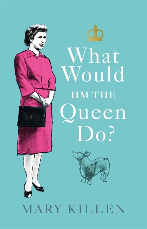 What Would HM The Queen Do? (Hardcover)