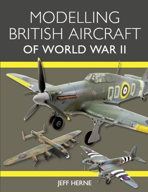 Modelling British Aircraft of World War II (Paperback)