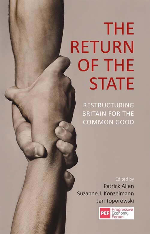 The Return of the State : Restructuring Britain for the Common Good (Paperback)