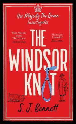The Windsor Knot : The Queen investigates a murder in this delightfully clever mystery for fans of The Thursday Murder Club (Hardcover)