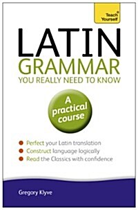 Latin Grammar You Really Need to Know: Teach Yourself (Paperback)