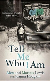 Tell Me Who I am: Sometimes its Safer Not to Know (Hardcover)