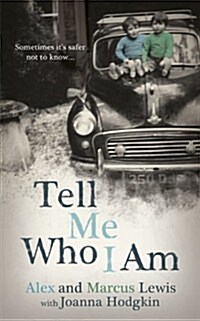 Tell Me Who I am: Sometimes its Safer Not to Know (Paperback)