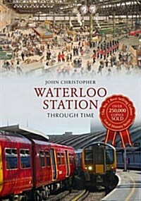 Waterloo Station Through Time (Paperback)