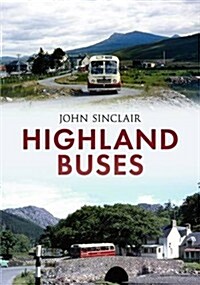 Highland Buses : From Oban to Inverness (Paperback)