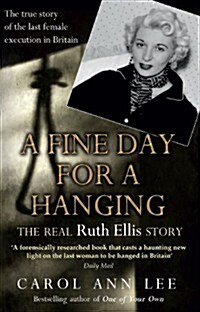 A Fine Day for a Hanging : The Real Ruth Ellis Story (Paperback)