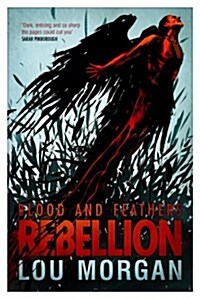 Blood and Feathers: Rebellion (Paperback)