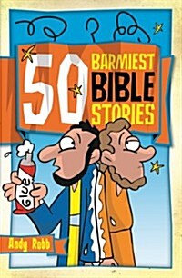 50 Barmiest Bible Stories (Paperback)