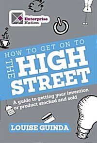 How to Get Your Product to Market : A Guide to Design, Manufacturing, Marketing and Selling (Paperback)