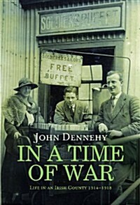 In a Time of War: Tipperary 1914-1918 (Paperback)