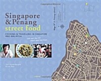 Singapore & Penang Street Food: Cooking & Travelling in Singapore and Malasia (Paperback)