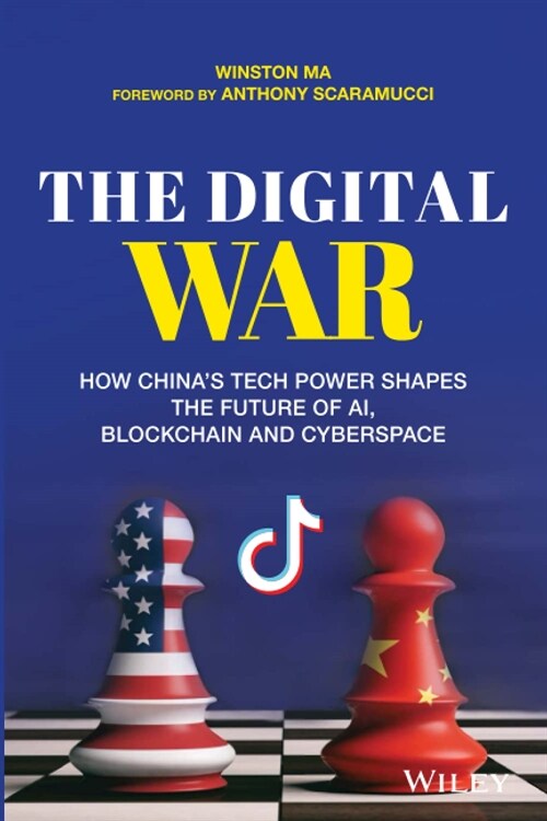 The Digital War: How Chinas Tech Power Shapes the Future of Ai, Blockchain and Cyberspace (Paperback)