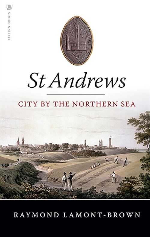 St Andrews : City by the Northern Sea (Paperback)