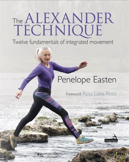 The Alexander Technique : Twelve Fundamentals of Integrated Movement (Paperback)