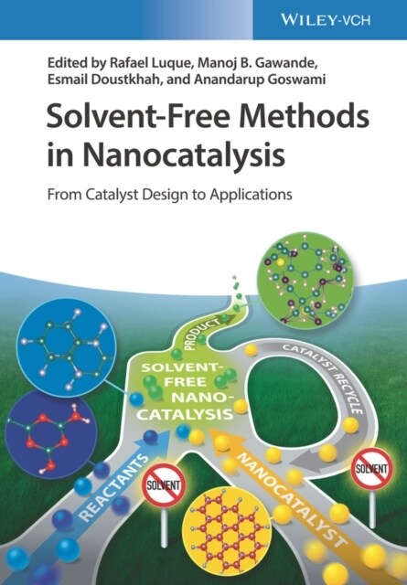 Solvent-Free Methods in Nanocatalysis: From Catalyst Design to Applications (Hardcover)