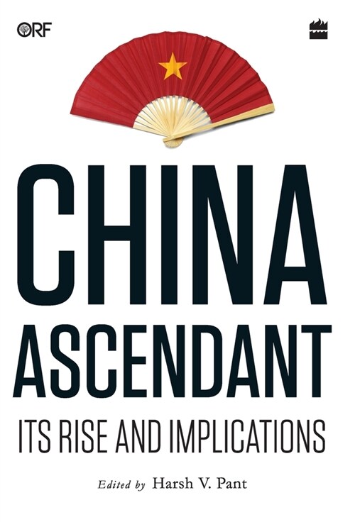 China Ascendant: Its Rise and Implications (Hardcover)