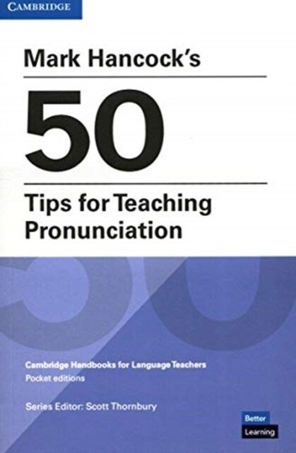 Mark Hancock’s 50 Tips for Teaching Pronunciation Pocket Editions : Cambridge Handbooks for Language Teachers Pocket editions (Paperback)