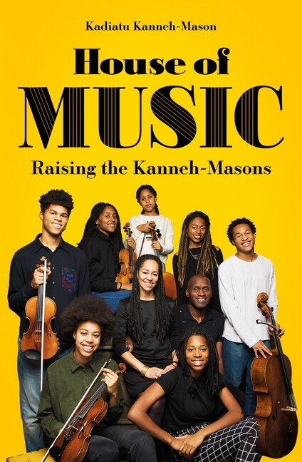 House of Music : Raising the Kanneh-Masons (Hardcover)