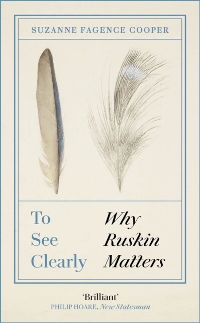 To See Clearly : Why Ruskin Matters (Paperback)