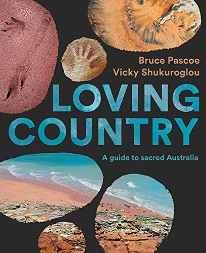 Loving Country : A Guide to Sacred Australia (Hardcover)