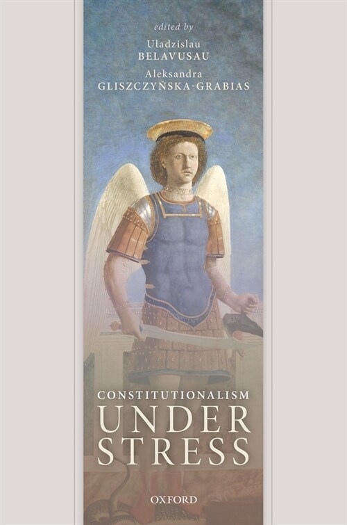 Constitutionalism under Stress : Essays in Honour of Wojciech Sadurski (Hardcover)