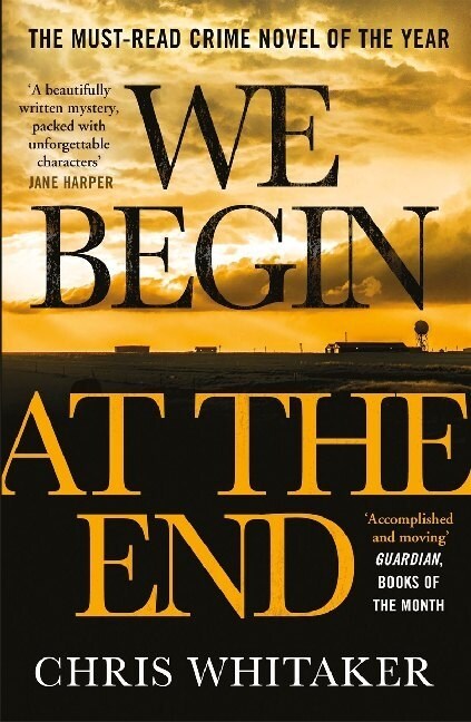 We Begin at the End : Crime Novel of the Year Award Winner 2021 (Paperback)