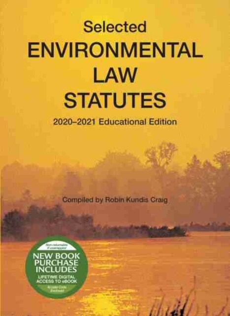 Selected Environmental Law Statutes : 2020-2021 Educational Edition (Paperback)