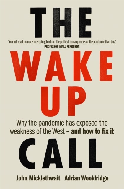 The Wake-up Call : Why the pandemic has exposed the weakness of the West - and how to fix it (Paperback)