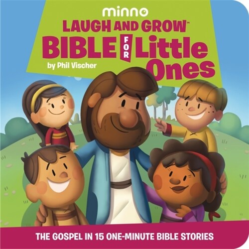 Laugh and Grow Bible for Little Ones : The Gospel in 15 One-Minute Bible Stories (Hardcover)