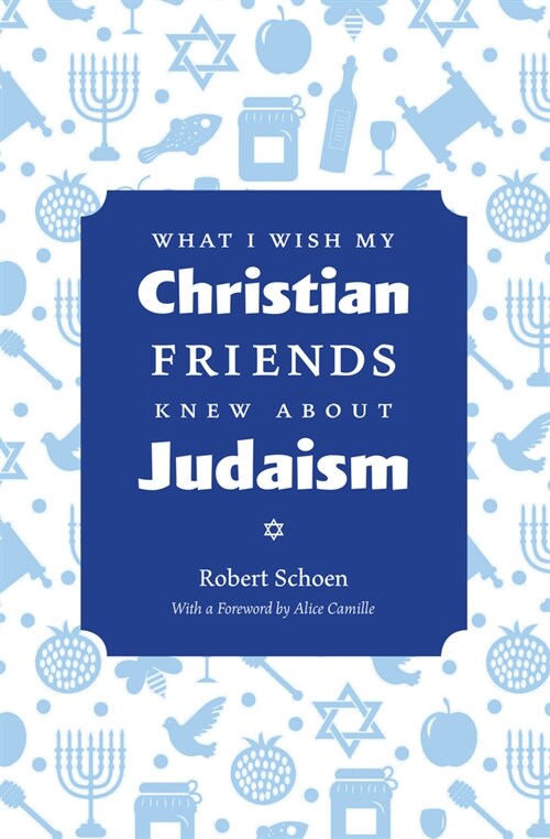 What I Wish My Christian Friends Knew about Judaism (Paperback)