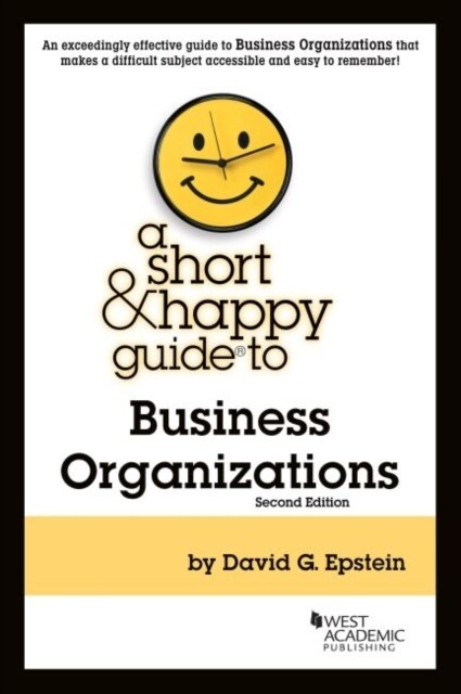 A Short & Happy Guide to Business Organizations (Paperback, 2 Revised edition)