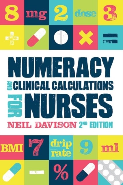 Numeracy and Clinical Calculations for Nurses, second edition (Paperback, 2 Revised edition)