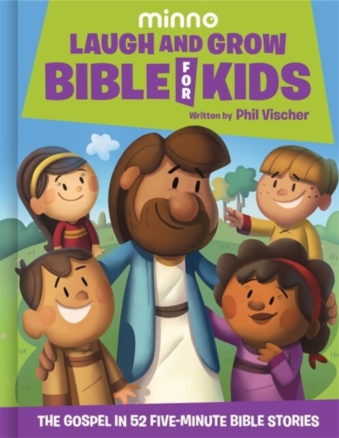 Laugh and Grow Bible for Kids : The Gospel in 52 Five-Minute Bible Stories (Hardcover)