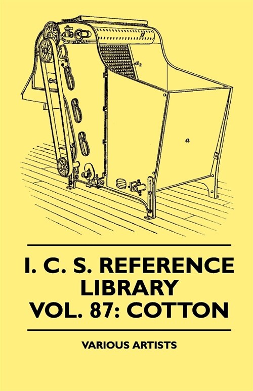 I. C. S. Reference Library - A Series of Textbooks Prepared for the Students of the International Correspondence Schools and Containing in Permanent F (Paperback)