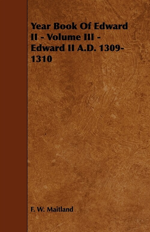 Year Book of Edward II - Volume III - Edward II A.D. 1309-1310 (Paperback)