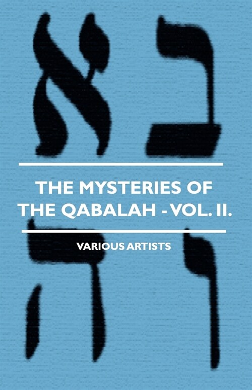 The Mysteries of the Qabalah - Vol. II. (Paperback)