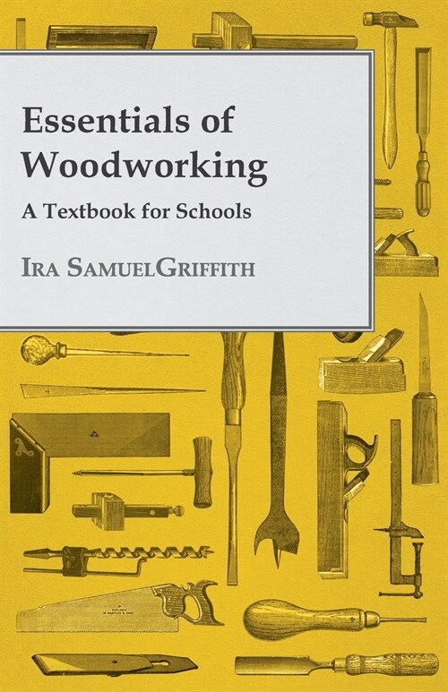 Essentials of Woodworking - A Textbook for Schools (Paperback)