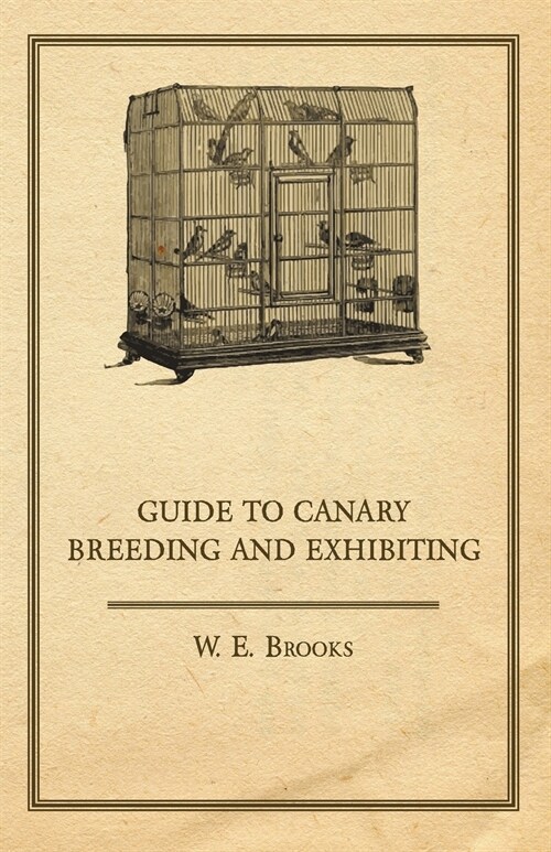 Guide to Canary Breeding and Exhibiting (Paperback)