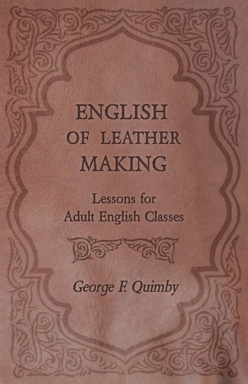 English of Leather Making - Lessons for Adult English Classes (Paperback)