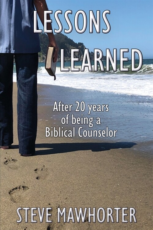 Lessons Learned: After 20 years of being a Biblical Counselor (Paperback)