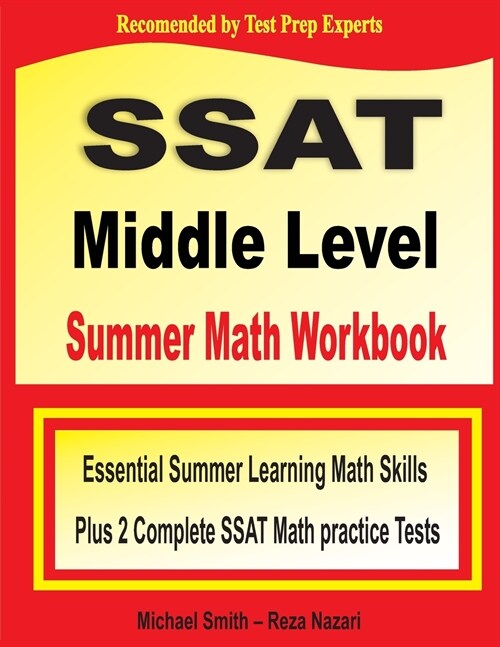 SSAT Middle Level Summer Math Workbook: Essential Summer Learning Math Skills plus Two Complete SSAT Middle Level Math Practice Tests (Paperback)