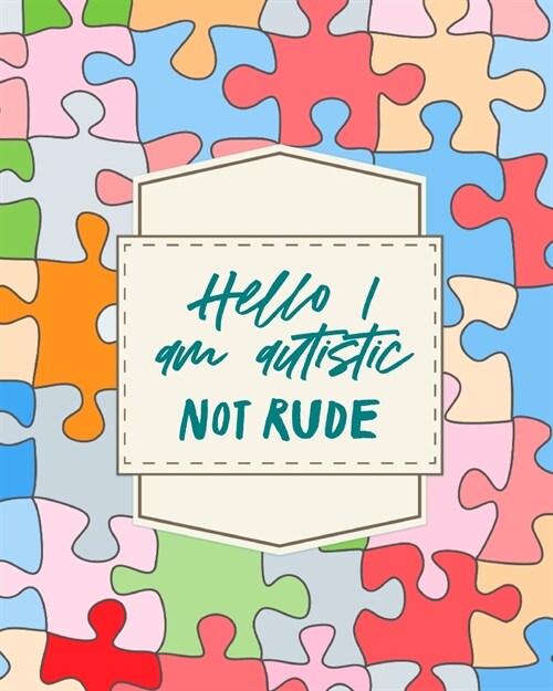 Hello I am Autistic Not Rude: Aspergers Syndrome Mental Health Special Education Childrens Health (Paperback)