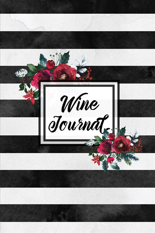 Wine Journal: Tasting Wines Notebook, Personal Review Log Notes Pages, Write & Record Taste Rating, Wine Lovers Gift, Book (Paperback)